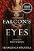 The Falcon's Eyes: A Novel