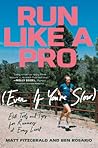 Run Like a Pro (Even If You're Slow) by Matt Fitzgerald
