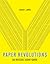 Paper Revolutions: An Invisible Avant-Garde