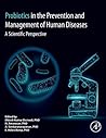 Probiotics in The Prevention and Management of Human Diseases: A Scientific Perspective