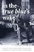 In the True Blue's Wake: Sl...