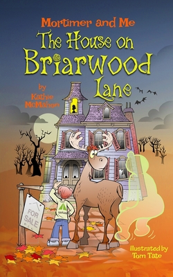 Mortimer and Me: The House on Briarwood Lane (Paperback)