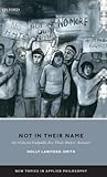 Not In Their Name: Are Citizens Culpable For Their States' Actions? (New Topics in Applied Philosophy)