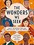 The Wonders We Seek by Saadia Faruqi The Wonders We Seek by Saadia Faruqi