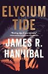 Elysium Tide by James R. Hannibal Elysium Tide by James R. Hannibal