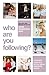 Who Are You Following?: Pursuing Jesus in a Social-Media Obsessed World