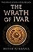The Wrath of Ivar by Peter  Gibbons