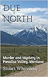 Due North: Murder...