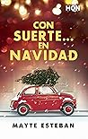 Con suerte… en Navidad by Mayte  Esteban