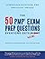 The 50 PMP Exam Prep Questions Everyone Gets Wrong: Master The Hard Questions - Ace Your PMP Exam