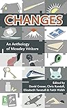 Changes: An Anthology of Moseley Writers