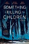 Something is Killing the Children, Vol. 1 by James Tynion IV