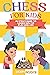 Chess for Kids: My First Bo...