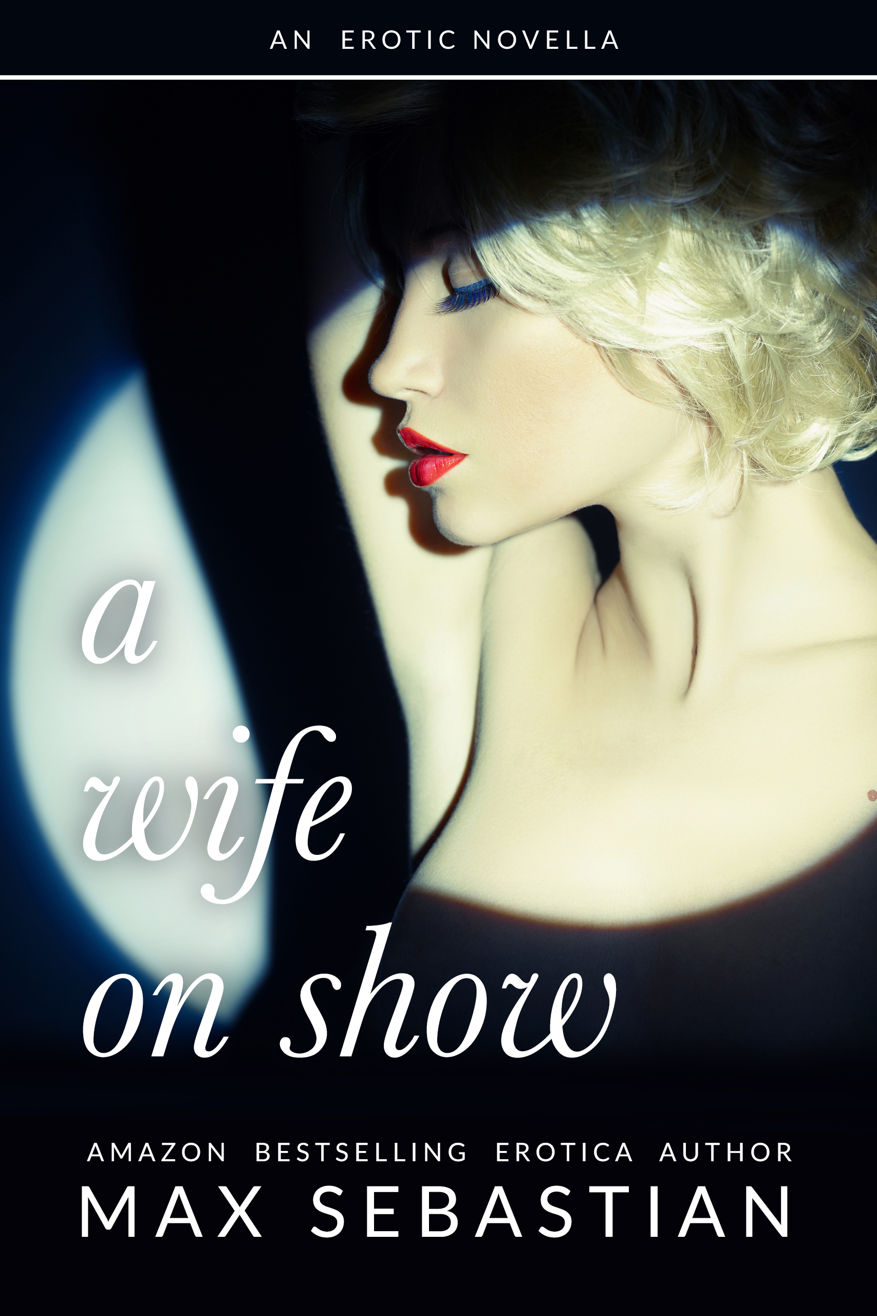 A Wife On Show: An Erotic Novella