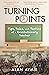 Turning Points: Tips, Tales, and Tactics of a Revolutionary Teacher