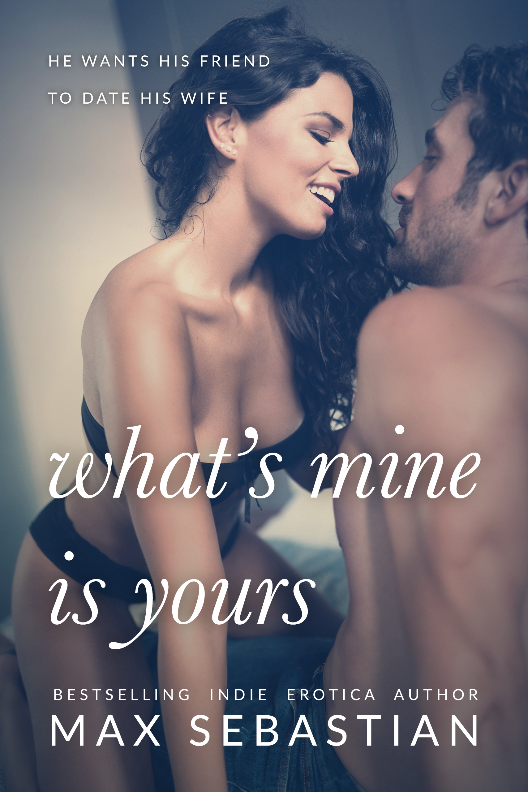 What's Mine Is Yours (What's Mine Book 1)