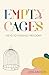 Empty Cages by Jess Basson