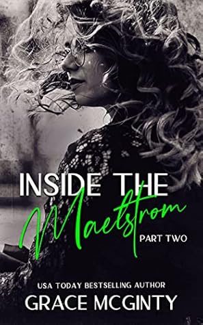 Inside The Maelstrom: Part Two (Inside The Maelstrom #2)