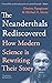 The Neanderthals Rediscovered: How Modern Science is Rewriting Their Story