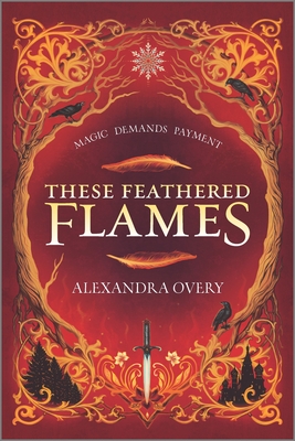 These Feathered Flames: A Gripping YA Epic Fantasy of Magic and Sapphic Romance