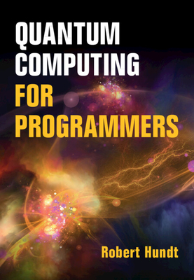 Quantum Computing for Programmers (Hardcover)