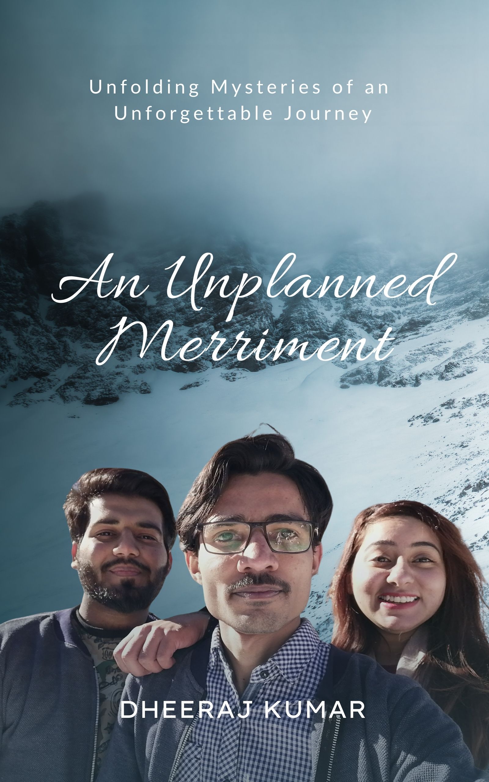 An Unplanned Merriment: Unfolding Mysteries of an Unforgettable Journey