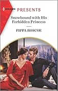 Snowbound with His Forbidden Princess (The Royals of Svardia, #1)