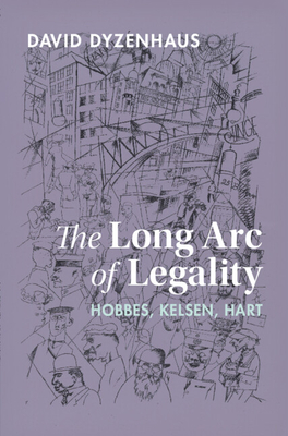 The Long Arc of Legality: Hobbes, Kelsen, Hart (Hardcover)