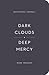 Dark Clouds, Deep Mercy Dev...