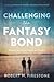 Challenging the Fantasy Bon...