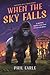When the Sky Falls