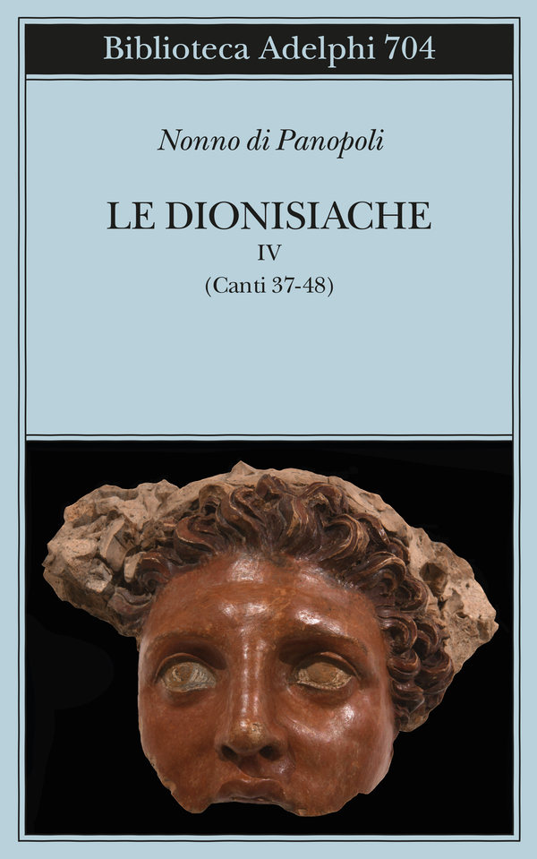 Le Dionisiache Vol. IV: Canti 37-48