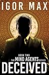 Deceived: Book Two of the Mind Agents Series (Volume 2)