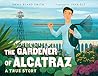 The Gardener of Alcatraz by Emma Bland Smith