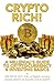 Crypto Rich!: A Millenial's...