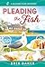 Pleading the Fish (Seaside ...