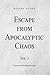Escape from Apocalyptic Chaos: Vol. 1