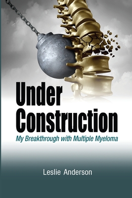 Under Construction Amy Breakthrough with Multiple Myeloma
