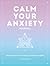 Calm Your Anxiety Journal: ...