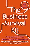 The Business Survival Kit: How to get ahead without losing out on love, life and happiness
