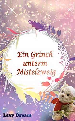 Ein Grinch unterm Mistelzweig