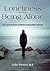 Loneliness versus Being Alone by Julie Porter