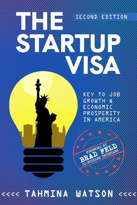 The Startup Visa: Key to Job Growth & Economic Prosperity in America