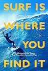 Surf Is Where You...