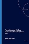 Peace, Value, and Wisdom: The Educational Philosophy of Daisaku Ikeda (Daisaku Ikeda Studies, 122) Peace, Value, and Wisdom: The Educational Philosophy of Daisaku Ikeda (Daisaku Ikeda Studies, 122)