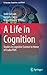A Life in Cognition: Studies in Cognitive Science in Honor of Csaba Pléh (Language, Cognition, and Mind, 11)