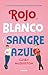 Rojo, blanco y sangre azul