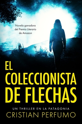 Portada de El coleccionista de flechas, de Cristian Perfumo