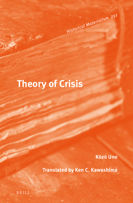 Theory of Crisis (Historical Materialism Book, 251)