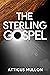 The Sterling Gospel by Atticus Mullon